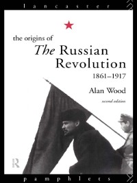 Cover Origins of the Russian Revolution, 1861-1917