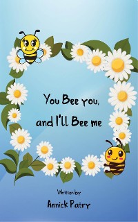 Cover You Bee you, and I‛ll Bee me