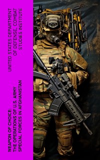 Cover Weapon of Choice: The Operations of U.S. Army Special Forces in Afghanistan