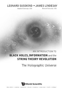 Cover Introduction To Black Holes, Information And The String Theory Revolution, An: The Holographic Universe