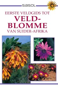 Cover Eerste Veldgids tot Veldblomme van Suider Afrika