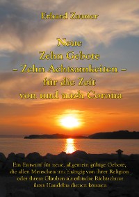 Cover Neue Zehn Gebote - Zehn Achtsamkeiten - für die Zeit von und nach Corona