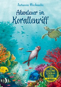 Cover Das geheime Leben der Tiere (Ozean, Band 3) - Abenteuer im Korallenriff