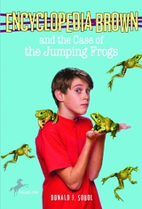 Cover Encyclopedia Brown and the Case of the Jumping Frogs