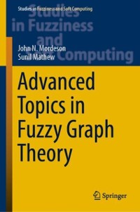 Cover Advanced Topics in Fuzzy Graph Theory