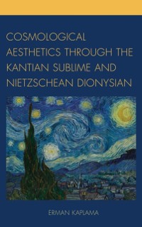 Cover Cosmological Aesthetics through the Kantian Sublime and Nietzschean Dionysian