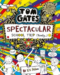 Cover Tom Gates: Spectacular School Trip (Really)