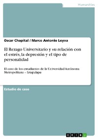 Cover El Rezago Universitario y su relación con el estrés, la depresión y el tipo de personalidad