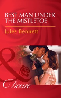 Cover Best Man Under The Mistletoe (Mills & Boon Desire) (Texas Cattleman's Club: Blackmail, Book 13)