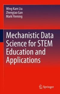 Cover Mechanistic Data Science for STEM Education and Applications