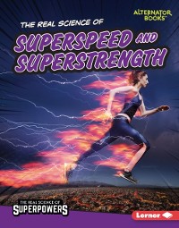 Cover Real Science of Superspeed and Superstrength