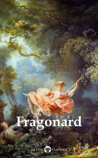 Cover Delphi Complete Works of Jean-Honoré Fragonard (Illustrated)