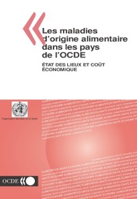 Cover Les maladies d'origine alimentaire dans les pays de l'OCDE etat des lieux et cout economique