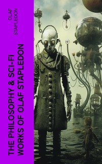 Cover The Philosophy & Sci-Fi Works of Olaf Stapledon