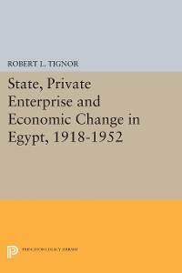 Cover State, Private Enterprise and Economic Change in Egypt, 1918-1952