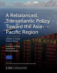 Cover Rebalanced Transatlantic Policy Toward the Asia-Pacific Region