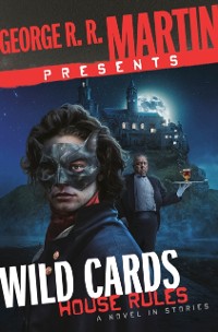 Cover George R. R. Martin Presents Wild Cards: House Rules