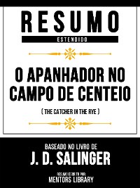 Cover Resumo Estendido - O Apanhador No Campo De Centeio (The Catcher In The Rye) - Baseado No Livro De J. D. Salinger