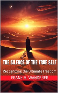 Cover The Silence of the True Self