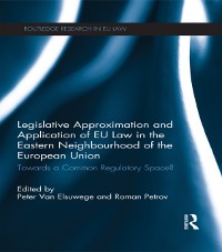 Cover Legislative Approximation and Application of EU Law in the Eastern Neighbourhood of the European Union