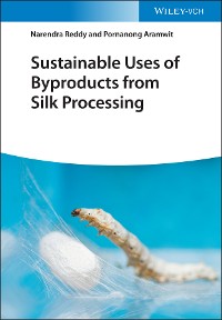 Cover Sustainable Uses of Byproducts from Silk Processing