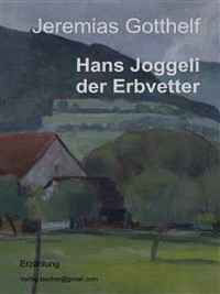 Cover Hans Joggeli der Erbvetter