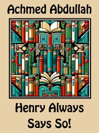 Cover Henry Always Says So!