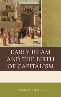 Cover Early Islam and the Birth of Capitalism