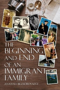 Cover THE BEGINNING AND END OF AN IMMIGRANT FAMILY