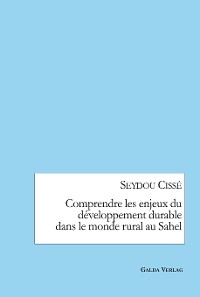 Cover Comprendre les enjeux du développement durable dans le monde rural au Sahel