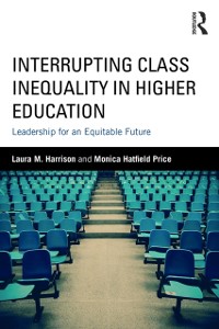 Cover Interrupting Class Inequality in Higher Education