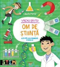 Cover Vreau sa fiu Om de stiinta