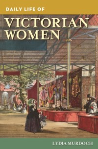 Cover Daily Life of Victorian Women