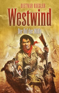 Cover Dietmar Kueglers Westwind 05: Der Ruf der Wölfe