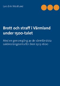 Cover Brott och straff i Värmland under 1500-talet