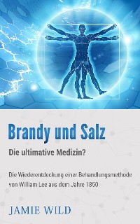 Cover Brandy und Salz - Die ultimative Medizin?