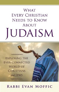 Cover What Every Christian Needs to Know About Judaism