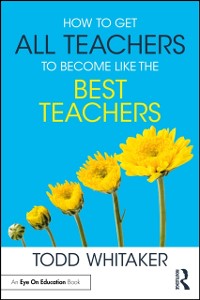 Cover How to Get All Teachers to Become Like the Best Teachers