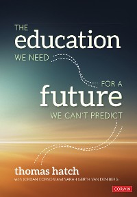 Cover The Education We Need for a Future We Can′t Predict