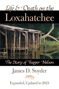 Cover Life and Death on the Loxahatchee