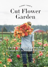 Cover Floret Farm's Cut Flower Garden
