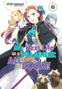 Cover My Next Life as a Villainess: All Routes Lead to Doom! Volume 6