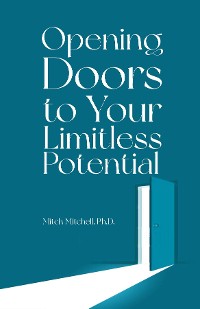 Cover Opening Doors to Your Limitless Potential