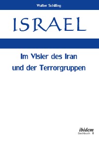 Cover Israel. Im Visier des Iran und der Terrorgruppen