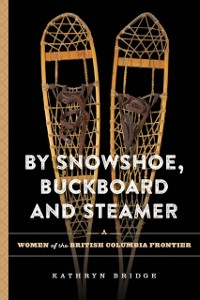 Cover By Snowshoe, Buckboard and Steamer