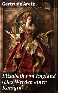 Cover Elisabeth von England (Das Werden einer Königin)