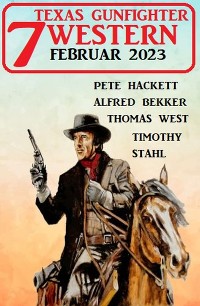 Cover 7 Texas Gunfighter Western Februar 2023