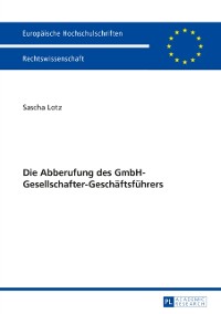 Cover Die Abberufung des GmbH-Gesellschafter-Geschaeftsfuehrers