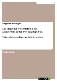 Cover Die Frage der Weitergeltung des Konkordats in der Zweiten Republik.