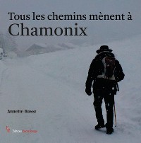 Cover Tous les chemins mènent à Chamonix